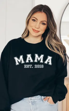 MAMA EST CUSTOM YEAR CREWNECK | 6 colours