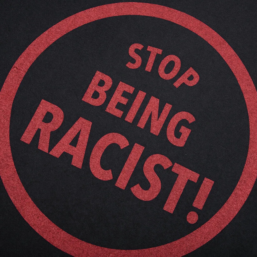 Stop Being Racist Tee - Black