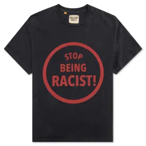 Stop Being Racist Tee - Black